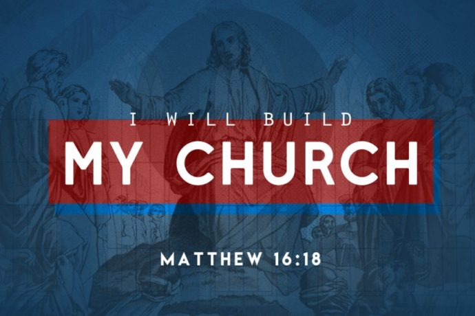 I WILL BUILD MY CHURCH  (Matthew 16:13-20)