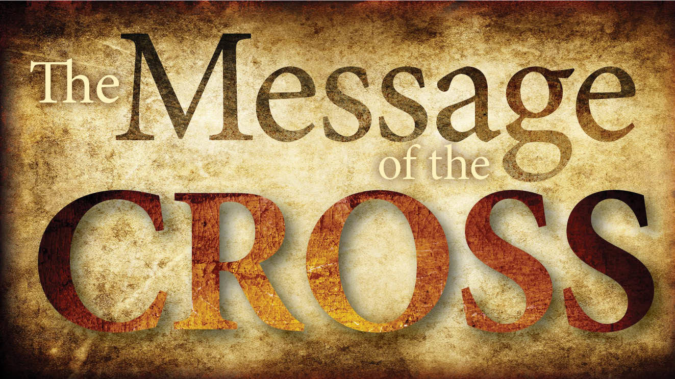 THE MESSAGE OF THE CROSS